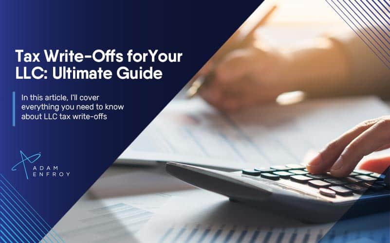 17+ Tax Write-Offs for Your LLC: Ultimate Guide for 2023