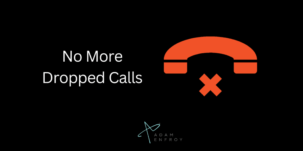 3. No More Dropped Calls