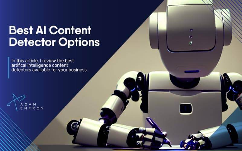 5 Best AI Content Detector Options in 2023