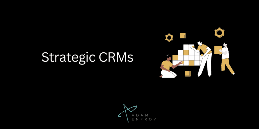 5. Strategic CRMs