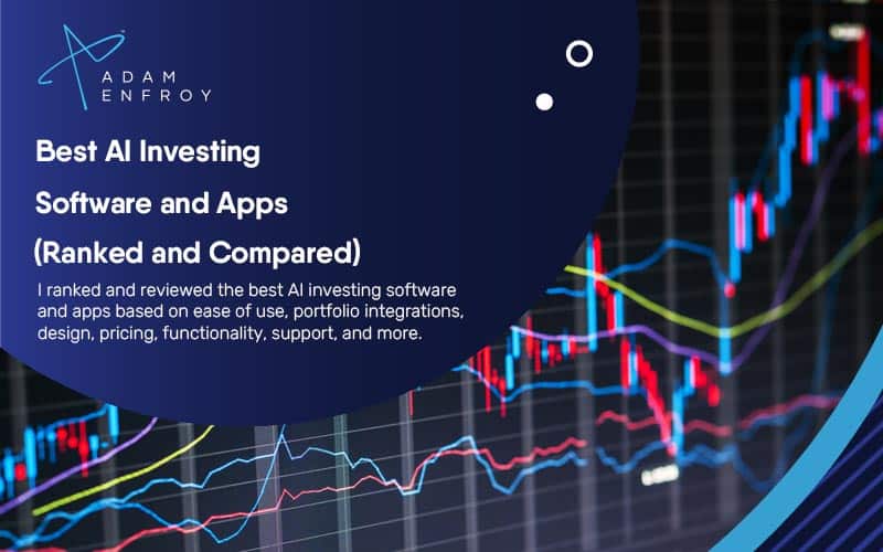7 Best AI Investing Software and Apps of 2022 (Ranked and Compared)