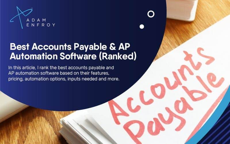 7 Best Accounts Payable & AP Automation Software of 2023 (Ranked)