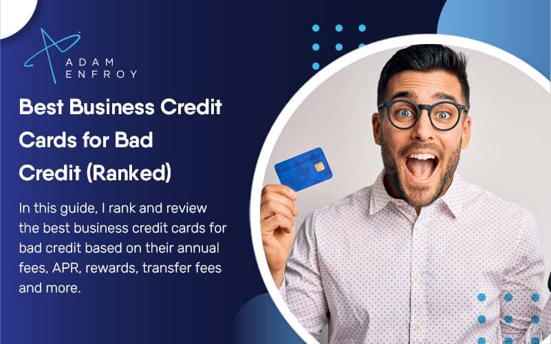 7 Best Business Credit Cards for Bad Credit of 2022 (Ranked)