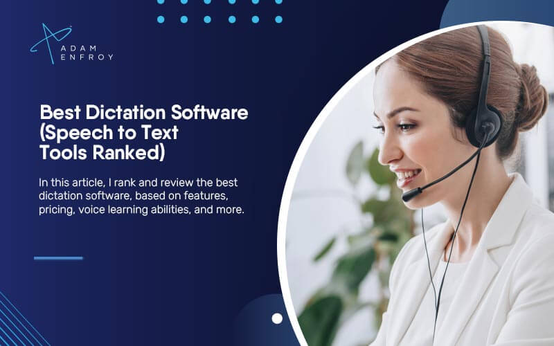 7 Best Dictation Software of 2023 (Speech to Text Tools Ranked)