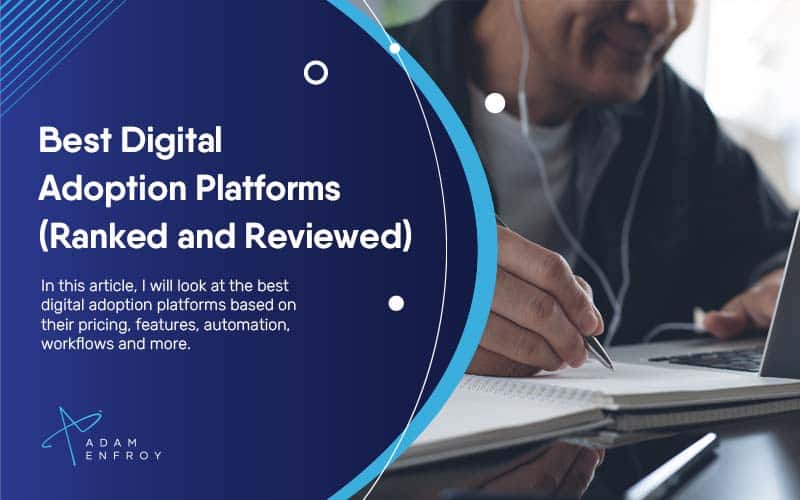 7 Best Digital Adoption Platforms of 2024 (Ranked and Reviewed)