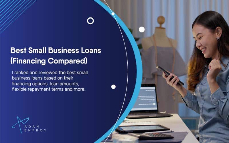 7 Best Small Business Loans of 2023 (Financing Compared)