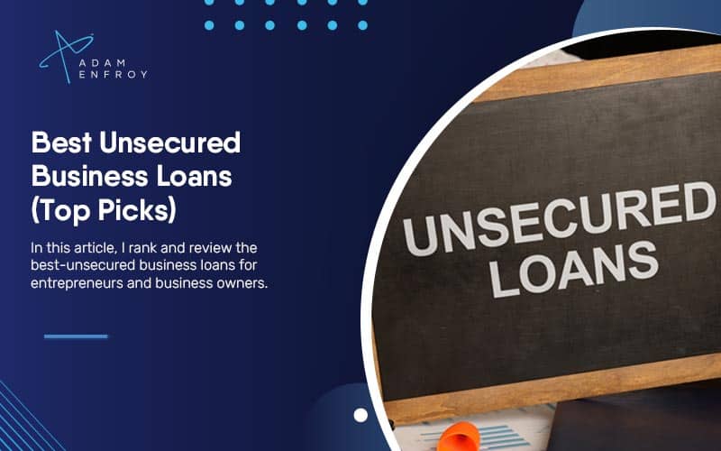 7 Best Unsecured Business Loans (Top Picks for 2023)