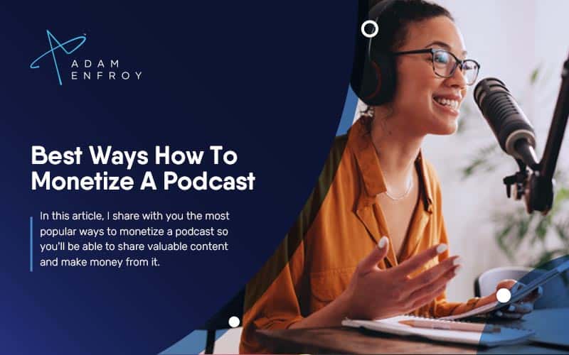 7 Ways How To Monetize A Podcast (2024 Guide)