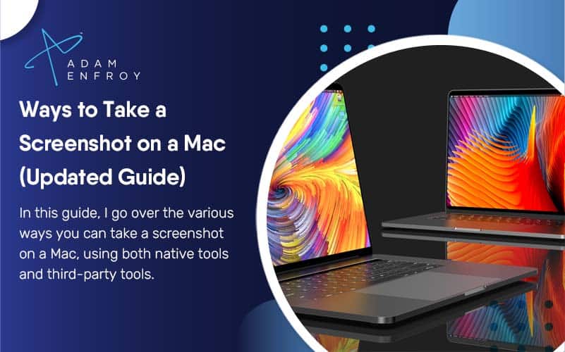 9 Ways to Take a Screenshot on a Mac (Updated Guide for 2023)