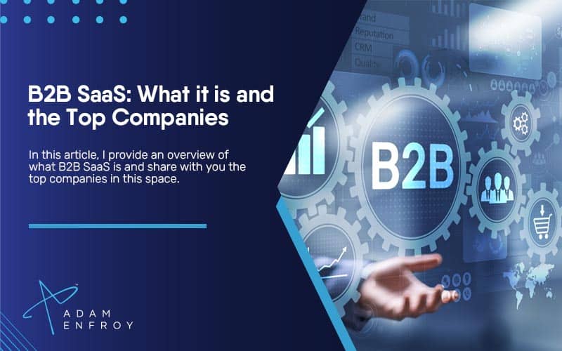 B2B SaaS: What it is and the Top 10 Companies in 2024