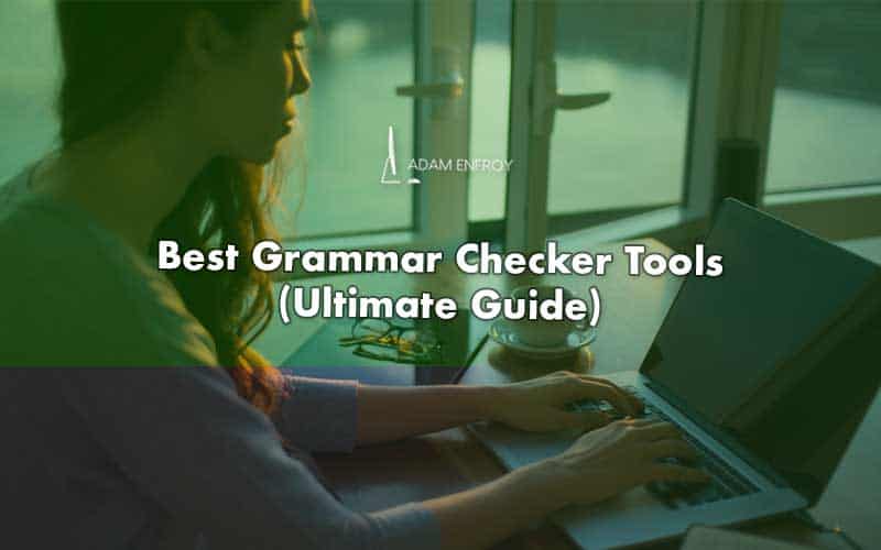 13 Best Grammar Checker Tools of 2023 (Ultimate Guide)