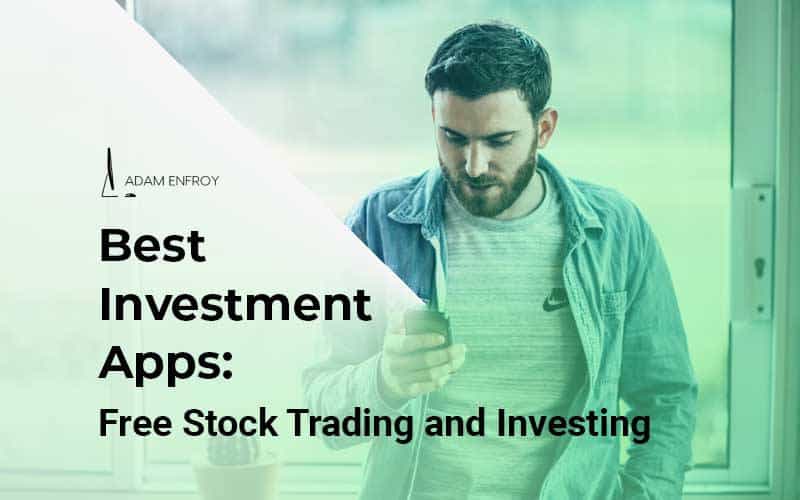 8 Best Investment Apps Of 2021 Free Stock Trading And Investing