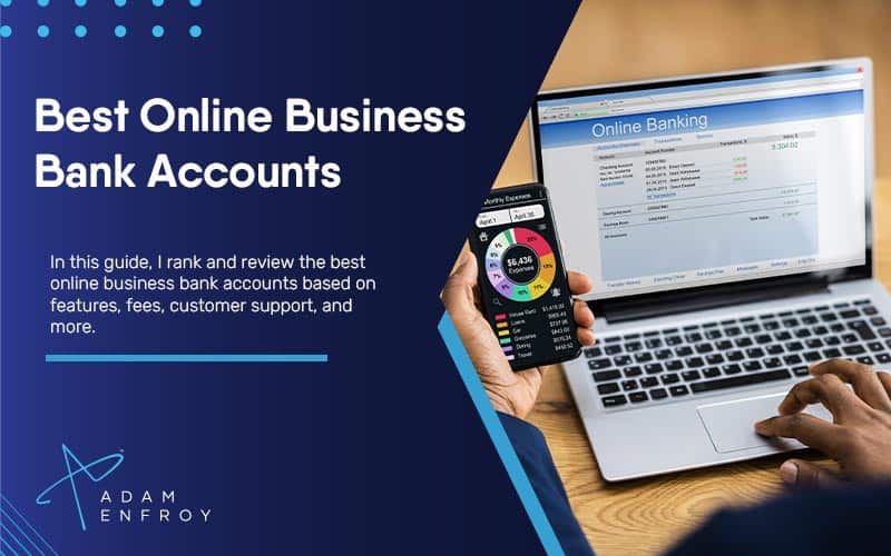 7 Best Online Business Bank Accounts of 2022 (Ranked)