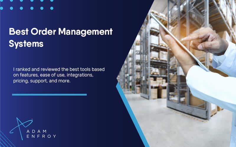 7 Best Order Management Systems of 2021 (Ultimate Guide)