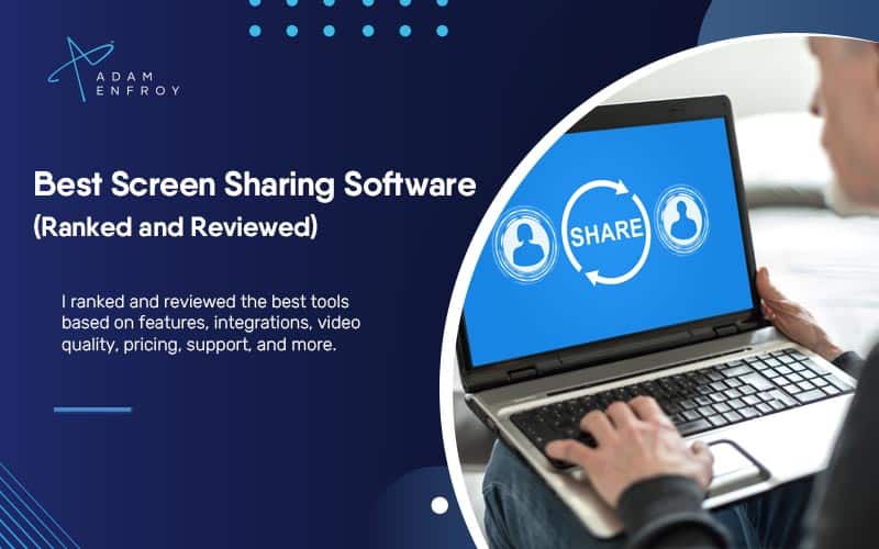 7 Best Screen Sharing Software of 2022 (Ranked and Reviewed)