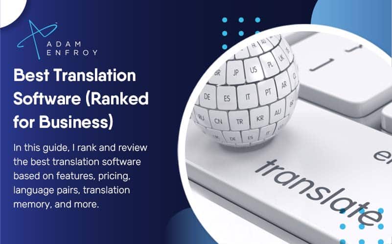 7 Best Translation Software of 2023 (Ranked for Business)