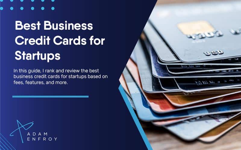 7 Best Business Credit Cards for Startups of 2022 (Ranked)