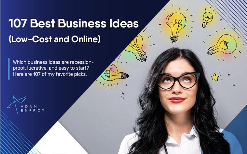 The 107 BEST Small Business Ideas of 2024 (Easy and Low Cost)