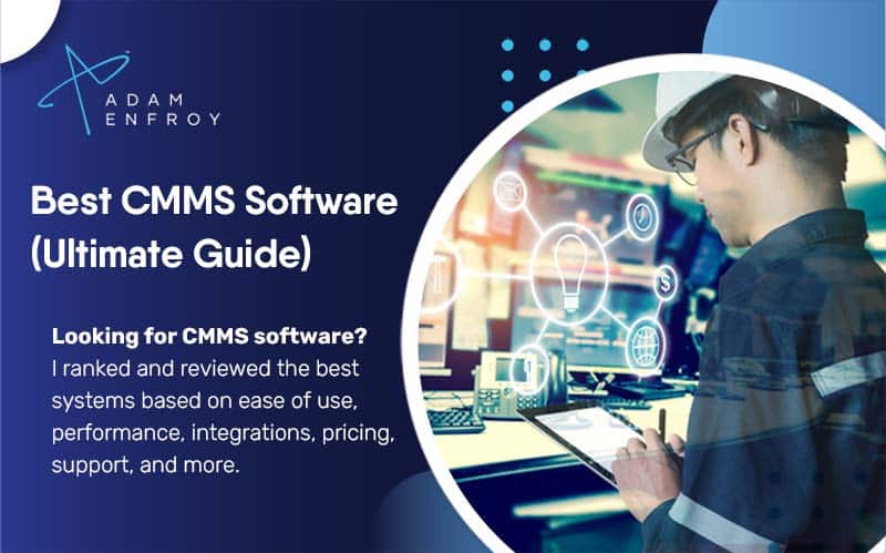 7 Best CMMS Software of 2022 (Ranked and Reviewed)