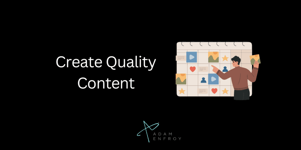 Create Quality Content
