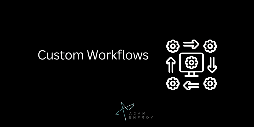 Custom Workflows