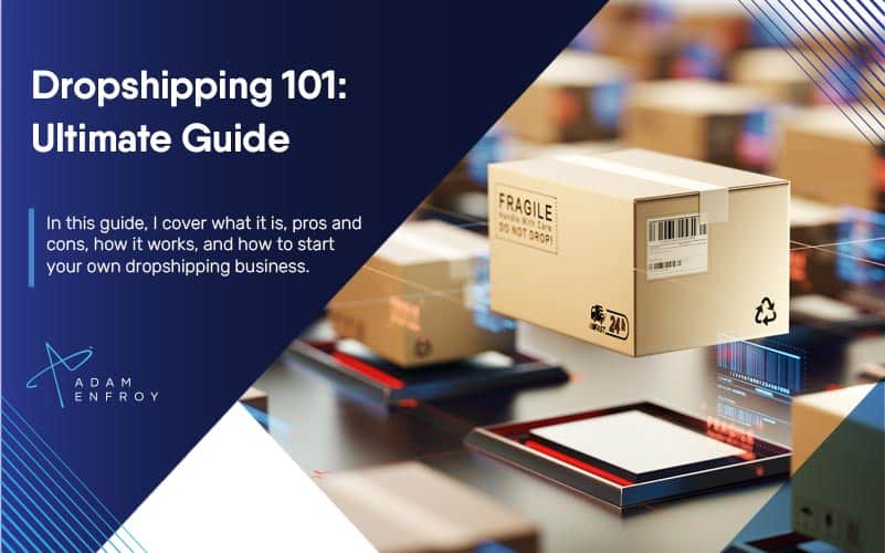 101: How to Start a Dropshipping Business (2023)