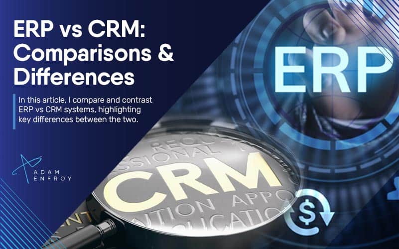 ERP vs CRM: Comparisons and Differences (2022 Guide)
