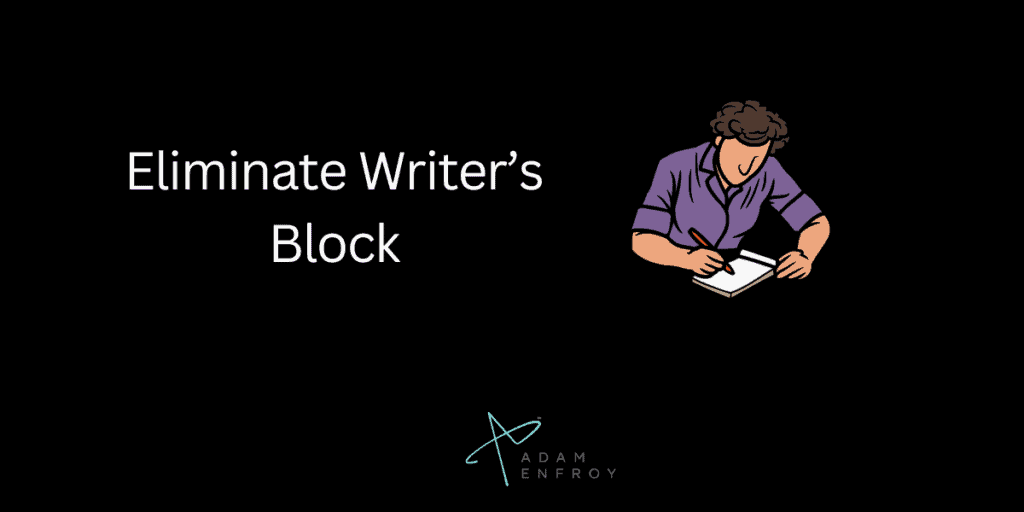 Eliminate Writer’s Block