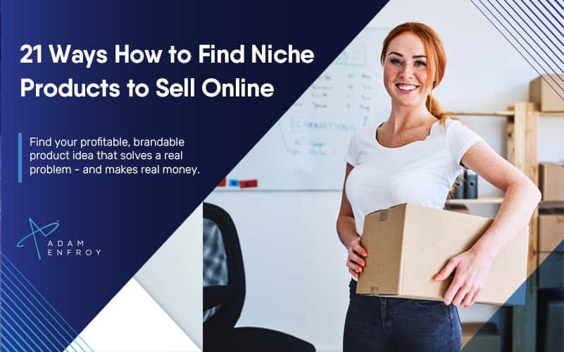 21 Ways How to Find Niche Products To Sell Online (2024)