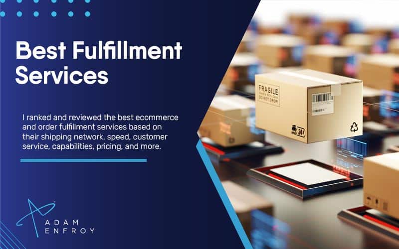 7 Best Order Fulfillment Services of 2023 (Ranked & Reviewed)