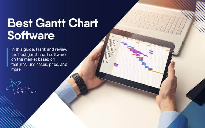 7 Best Gantt Chart Software of 2023 (Ranked and Compared)