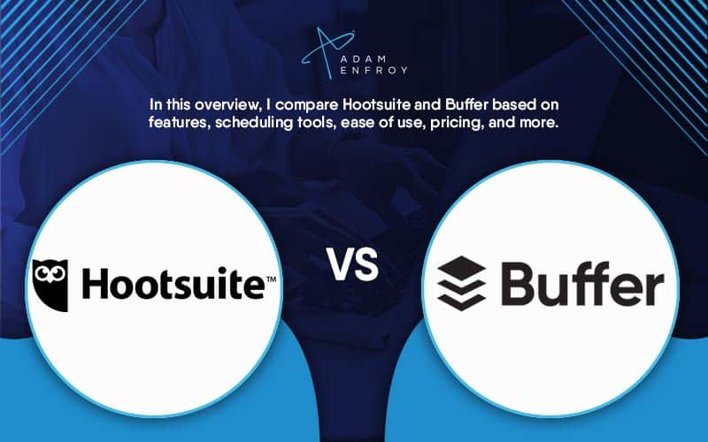 Hootsuite vs. Buffer: Which Social Tool is Best in 2024?