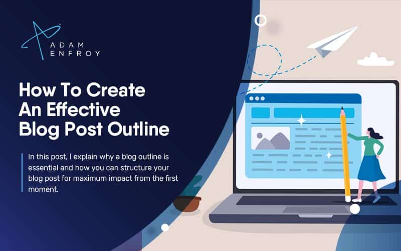 How To Create An Effective Blog Post Outline in 2024 (Rank Faster)