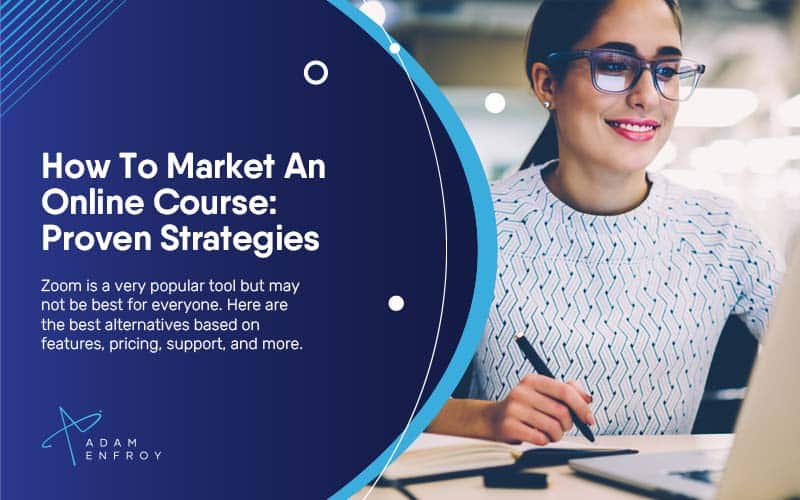 How To Market An Online Course: Proven Strategies In 2024