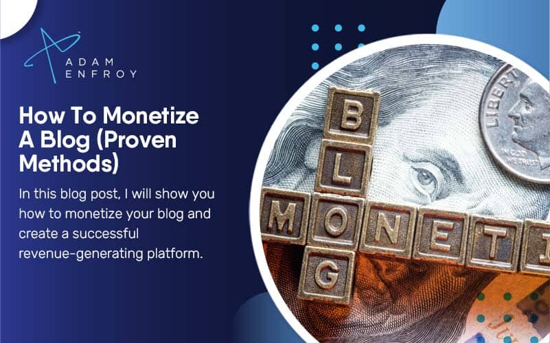 How To Monetize A Blog (Proven Methods In 2024)