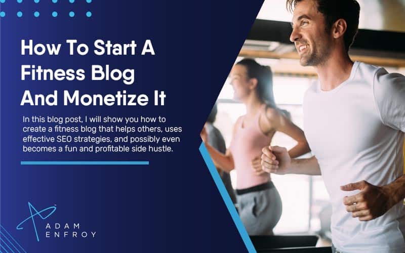 How To Start A Fitness Blog And Monetize It