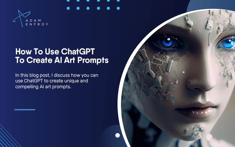 How To Use ChatGPT To Create AI Art Prompts