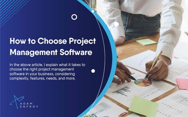 How to Choose Project Management Software (2022 Guide)