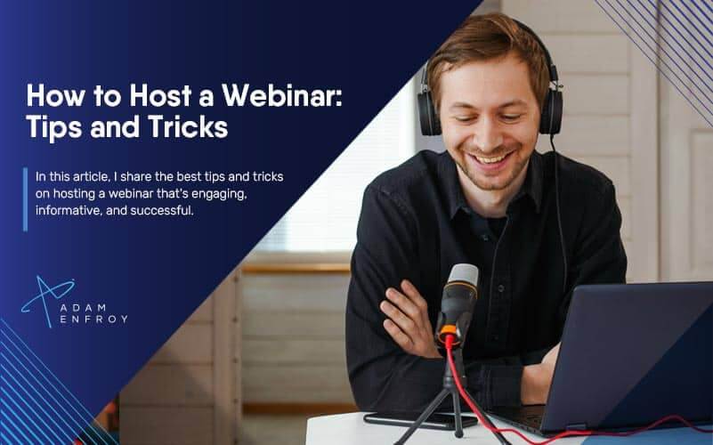 How to Host a Webinar: Tips and Tricks for 2022