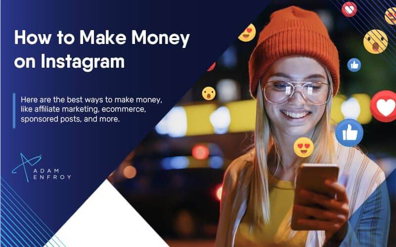 9 Proven Ways How to Make Money on Instagram (2022)