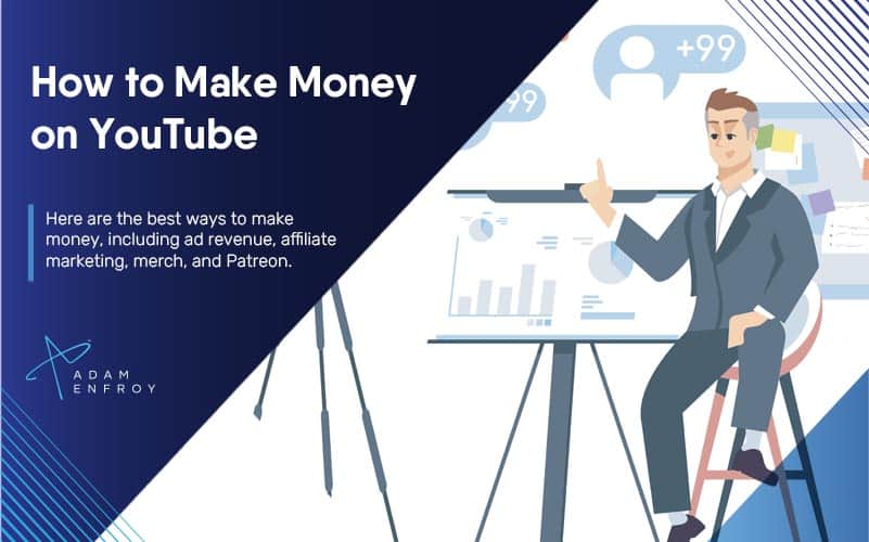 How to Make Money on YouTube in 2022 (Top 7 Ways)