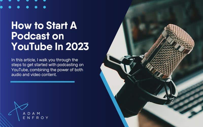 How to Start A Podcast on YouTube in 2024 (Ultimate Guide)