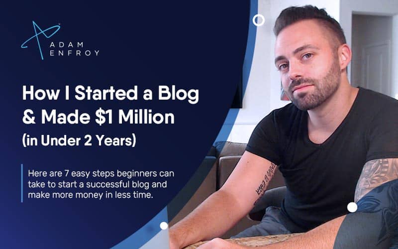 How to Start a Blog & Make Money Online ($200k Per Month)