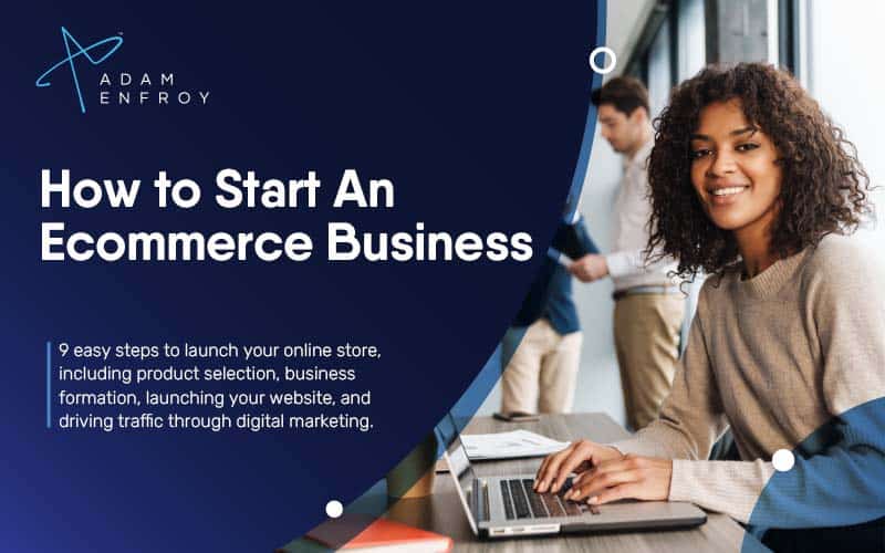 How to Start an Ecommerce Business in 9 Steps (2024)