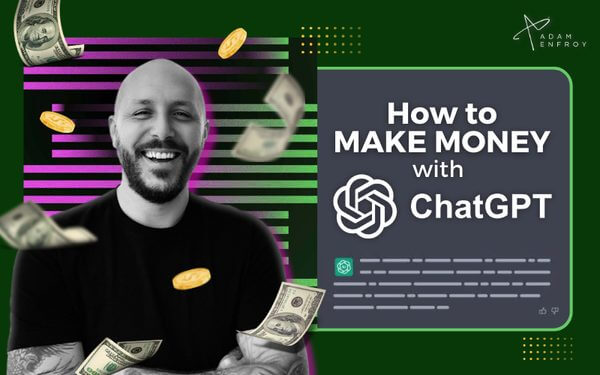 How To Make Money With ChatGPT (AI Guide for 2023)