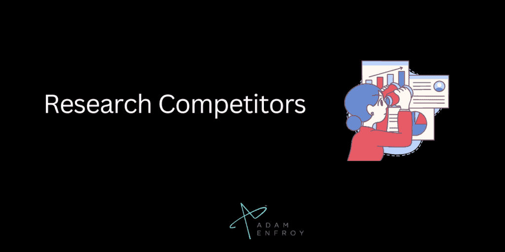 Make Sure To Research Competitors Thoroughly
