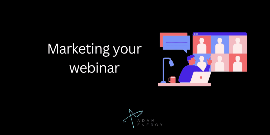 Marketing your webinar
