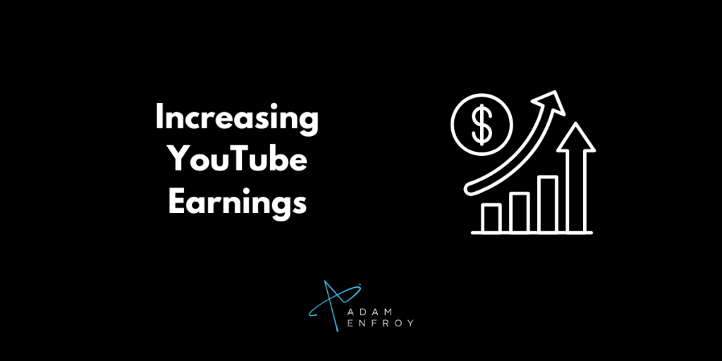 Increasing
YouTube
Earnings