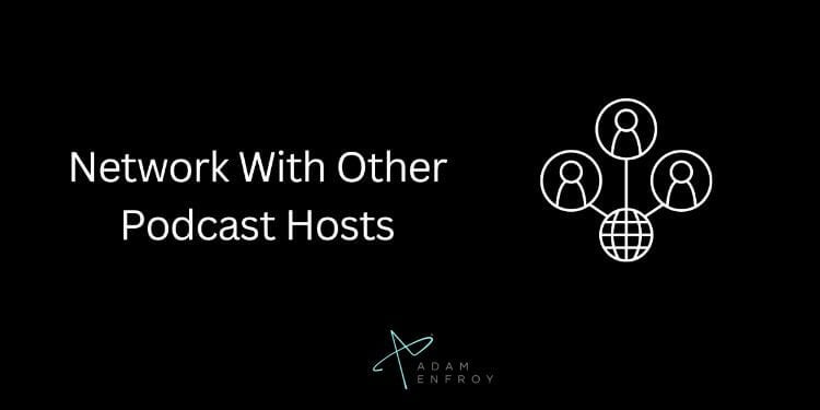 Network With Other Podcast Hosts