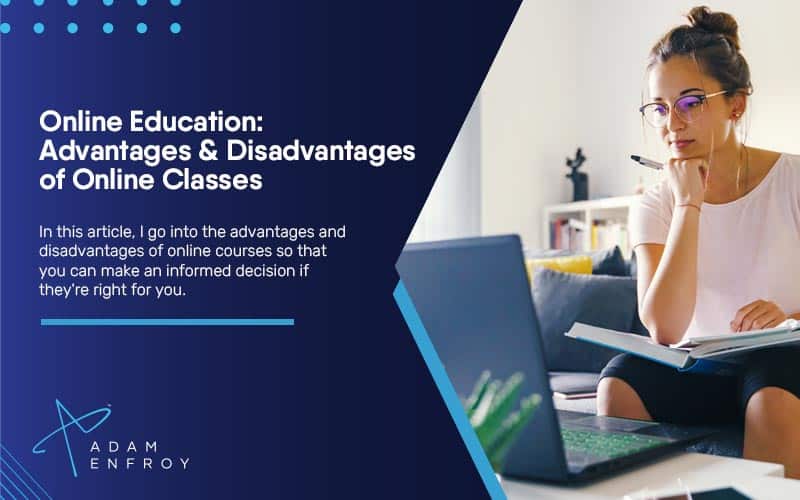 Online Education: Advantages and Disadvantages of Online Classes in 2024